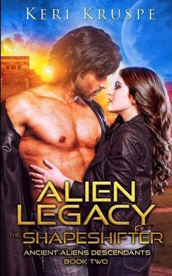 Alien Legacy The Shapeshifter: A Sci Fi Alien Romance - Kruspe, Keri