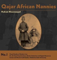 Qajar African Nannies: African Slaves and Aristocratic Babies - Khosronejad, Pedram