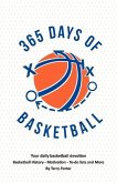 365 Days of Basketball: Your Daily Basketball Devotional - Basketball History - Motivation - To-Do