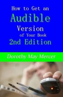 How to Get an Audible Version of Your Book: 2nd Edition - Mercer, Dorothy May