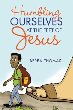 Humbling Ourselves at the Feet of Jesus - Thomas, Berea