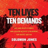Ten Lives, Ten Demands: Life and Death Stories, and a Black Activist's Blueprint for Racial Justice