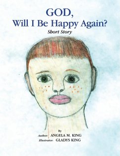 God, Will I Be Happy Again? - King, Angela M.