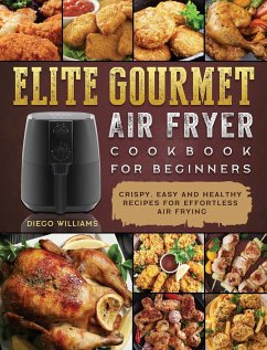 Elite Gourmet Air Fryer Cookbook For Beginners - Williams, Diego