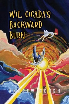 Wil Cicada's Backward Burn - Boush, Andrew