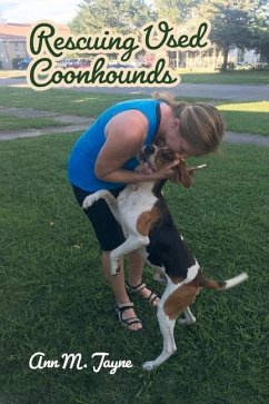 Rescuing Used Coonhounds - Jayne, Ann M.