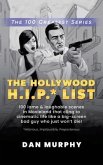 The Hollywood H.I.P.* List: 100 Lame and Laughable Scenes in Movieland That Cling to Cinematic Life Like a Big-Screen Bad Guy Who Just Won't Die!