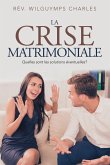 La Crise Matrimoniale