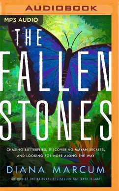 The Fallen Stones: Chasing Butterflies, Discovering Mayan Secrets, and Looking for Hope Along the Way - Marcum, Diana