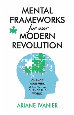 Mental Frameworks for Our Modern Revolution - Ivanier, Ariane