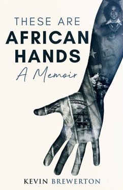 These Are African Hands: A Memoir - Brewerton, Kevin