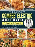 The Complete COMFEE' Electric Air Fryer Cookbook