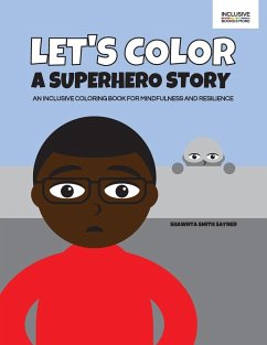 Let's Color a Superhero Story - Sayner, Shawnta Smith