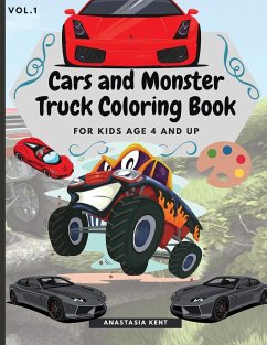 Cars and Monster Truck Coloring Book For kids age 4 and Up - Kent, Anastasia