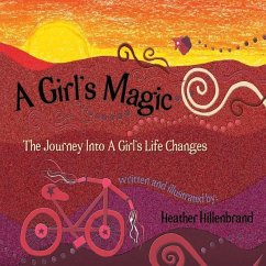 A Girl's Magic: The Journey Into A Girl's Life Changes - Hillenbrand, Heather