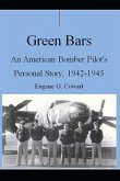 Green Bars: An American Bomber Pilot's Personal Story, 1942-1945