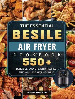 The Essential Besile Air Fryer Cookbook - Williams, Susan