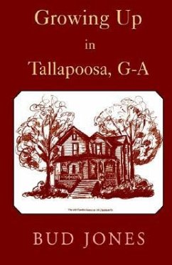 Growing Up in Tallapoosa, GA - Jones, Bud; Jones, Robert F.