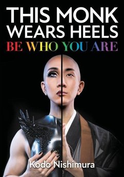 This Monk Wears Heels: Be Who You Are - Nishimura, Kodo