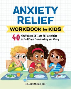 Anxiety Relief Workbook for Kids - Selinger, Agnes