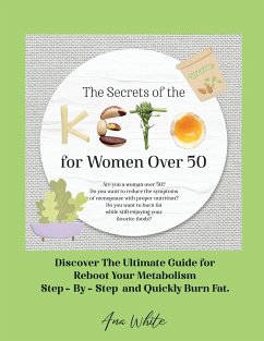 The Secrets of the Keto diet for Women Over 50 - Ana White