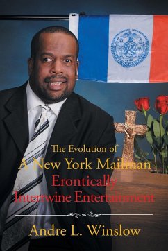 The Evolution of a Usa Mailman Humanitarian Master Peace of Information and Entertainment - Winslow, Andre L.