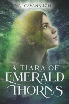 A Tiara of Emerald Thorns - Cavanaugh, R.