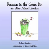Raccoon In The Green Bin: And Other Animal Limericks