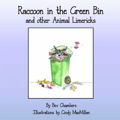 Raccoon In The Green Bin: And Other Animal Limericks - Chambers, Beverly