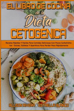 El Libro De Cocina De La Dieta Cetogénica - Blanco, Estrella; Rivera, Allison
