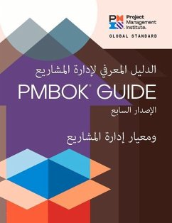 A Guide to the Project Management Body of Knowledge (Pmbok(r) Guide) - Seventh Edition and the Standard for Project Management (Arabic) - Project Management Institute