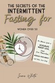 THE SECRETS OF THE INTERMITTENT FASTING FOR WOMEN OVER 50