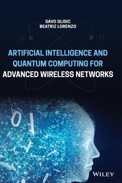Artificial Intelligence and Quantum Computing for Advanced Wireless Networks - Glisic, Savo G.;Lorenzo, Beatriz