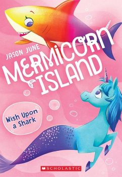 Wish Upon a Shark (Mermicorn Island #4) - June, Jason