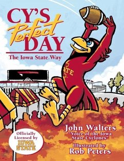 Cy's Perfect Day: The Iowa State Way - Walters, John