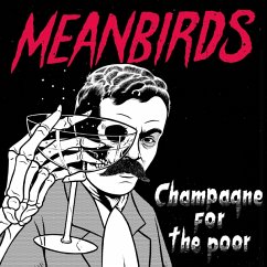 Champagne For The Poor (Ep) - Meanbirds