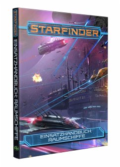 Starfinder Einsatzhandbuch: Raumschiffe - Augunas, Alexander;Baker, Kate;Bustion, Alexandria