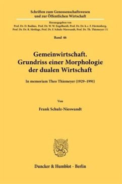 Gemeinwirtschaft. Grundriss einer Morphologie der dualen Wirtschaft. - Schulz-Nieswandt, Frank