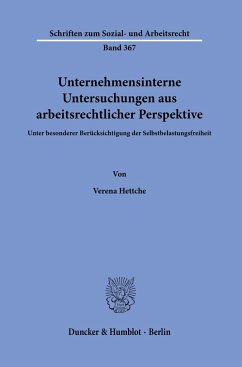 Unternehmensinterne Untersuchungen aus arbeitsrechtlicher Perspektive. - Hettche, Verena