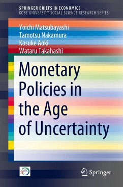 Monetary Policies in the Age of Uncertainty - Matsubayashi, Yoichi;Nakamura, Tamotsu;Aoki, Kosuke