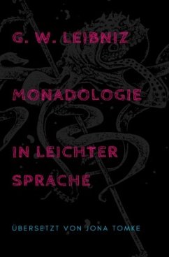 G. W. Leibniz: Monadologie in leichter Sprache - Tomke, Jona