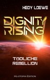 Dignity Rising 4: Tödliche Rebellion (eBook, ePUB)