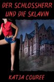 Der Schlossherr und die Sklavin (eBook, ePUB) Der Schlossherr und die Sklavin (eBook, ePUB)