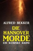 Die Hannover-Morde: Ein Kubinke Krimi (eBook, ePUB)