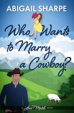 Who Wants to Marry a Cowboy (Love Match) (eBook, ePUB)