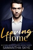 Leaving Home (Boston Billionaires Series, #3) (eBook, ePUB)