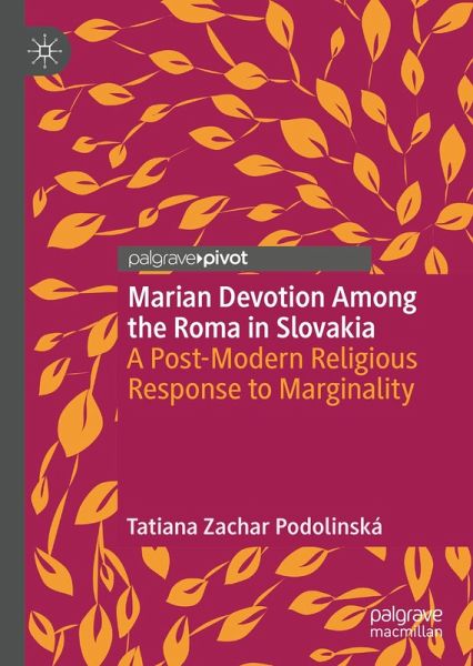 Marian Devotion Among the Roma in Slovakia (eBook, PDF) Marian Devotion Among the Roma in Slovakia (eBook, PDF)
