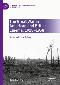 The Great War in American and British Cinema, 1918–1938 (eBook, PDF) - Copping, Ryan