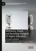 Whiteness, Power, and Resisting Change in US Higher Education (eBook, PDF)