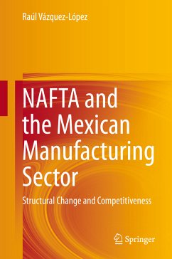 NAFTA and the Mexican Manufacturing Sector (eBook, PDF) - Vázquez-López, Raúl